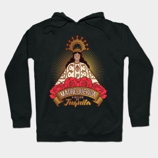 VIRGEN DE JUQUILA MADRE QUERIDA Hoodie